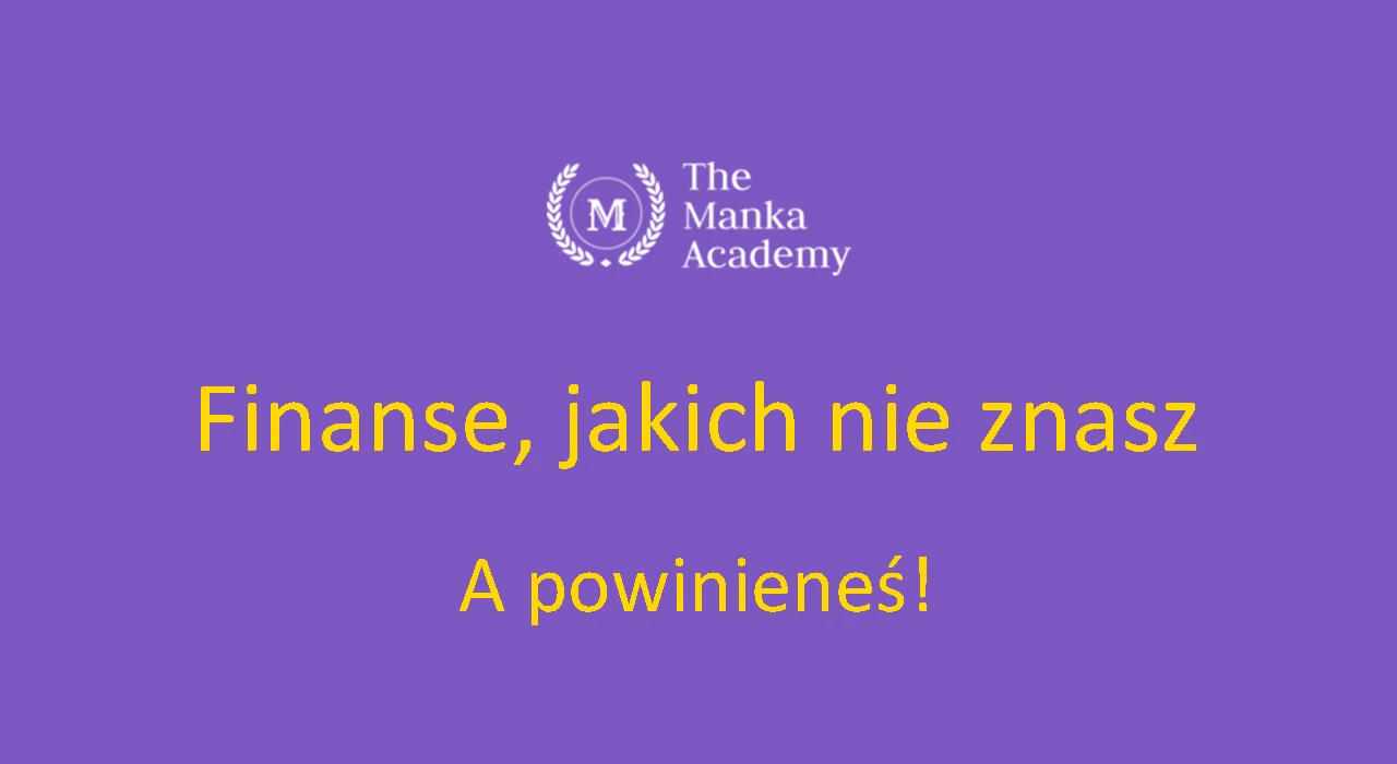 Finanse, jakich nie znasz. A powinieneś!